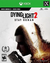 DYING LIGHT 2 XBOX ONE/ SERIES X|S