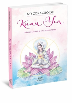 No coração de Kuan Yin