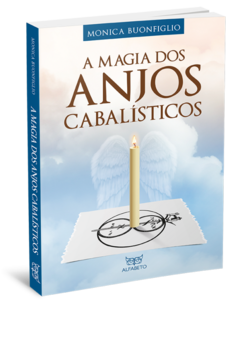 A magia dos anjos cabalísticos - Mônica Buonfiglio