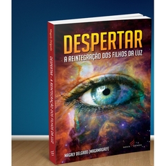 Despertar – A reintegração dos filhos da luz