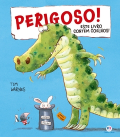 Perigoso! Este livro contem coelhos!