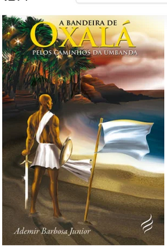 A Bandeira de Oxalá – Pelos caminhos da umbanda - comprar online