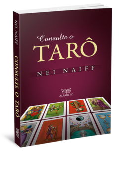 Consulte o Tarô - Nei Naiff