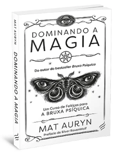 Dominando a Magia: Um curso de feitiços para a A Bruxa Psíquica