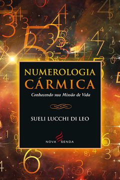 Numerologia Cármica - Conhecendo sua missão de vida