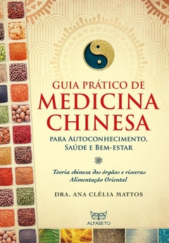 Guia prático da medicina chinesa - Para autoconhecimento, saúde e bem-estar - comprar online