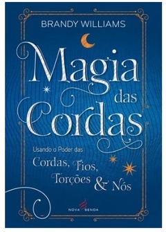 Magia das Cordas: usando o poder das cordas, fios, torções e nós - comprar online