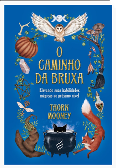 O Caminho da Bruxa - elevando suas habilidades mágicas ao próximo nivel - comprar online