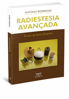 Radiestesia Avançada - Ensaio de Física vibratória