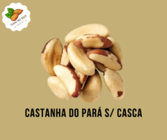 Castanha do Pará Sem Casca - Tudo No Kilo