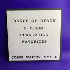 John Fahey - Volume 3 / Dance of the death & other plantation favorites