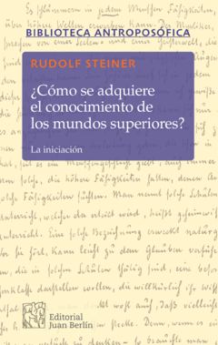 ¿Cómo se adquiere el conocimiento de los mundos superiores? | Rudolf Steiner