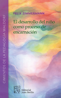 El desarrollo del niño como proceso de encarnación | Felix Zimmermann