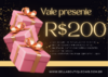 VALE PRESENTE R$ 200