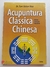 Acupuntura Clássica Chinesa