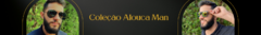 Banner da categoria Coleção Alouca Man - Masculino