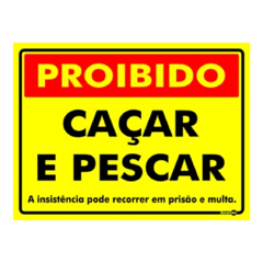 PLACA PROÍBIDO CAÇAR E PESCAR PS756