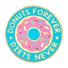 Broche Pin - Donuts Forever Diets Never - Candy Doll Club