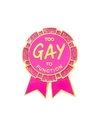Broche Pin - Too Gay to Function - Gay Pin Guys