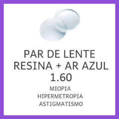 Par de lentes de resina 1.60 com antirreflexo azul, indicado para miopia, hipermetropia e astigmatismo.