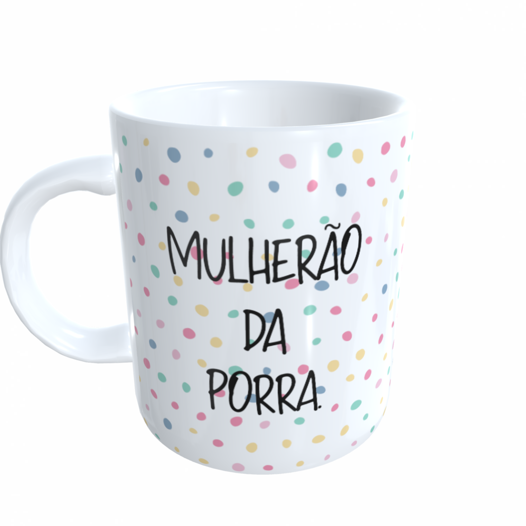 Caneca Dia da Mulher - Mulherão da porra