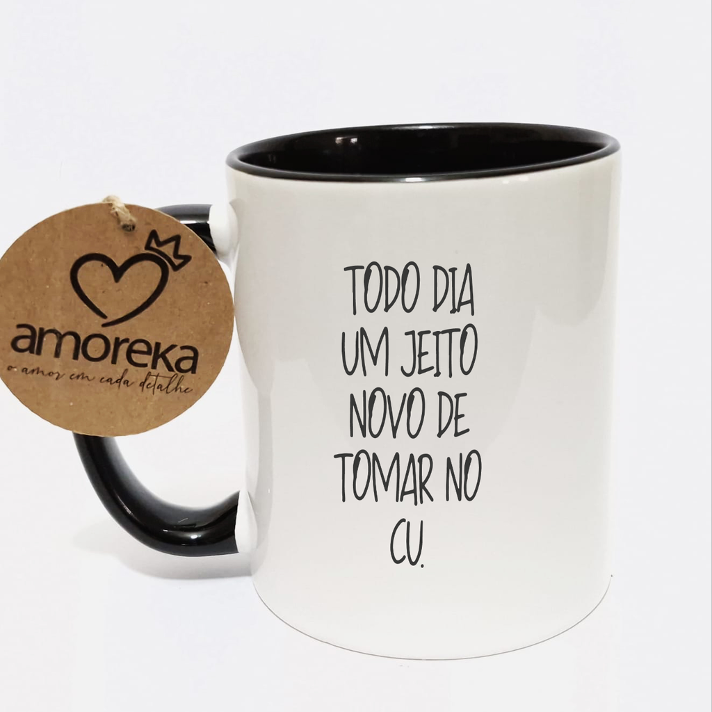 Caneca Divertida e Sincerona: Todo Dia Um Jeito Novo de Tomar no Cu