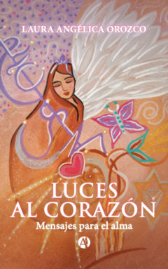 luces al corazón laura angélica orozco