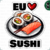 Eu amo sushi
