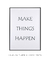 Make Things Happen - minimartes