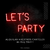 LET´S PARTY