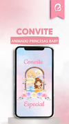 Convite Animado Luxo Princesas Baby - C.1717