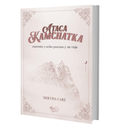 Ataca Kamchatka - Mirtha Caré