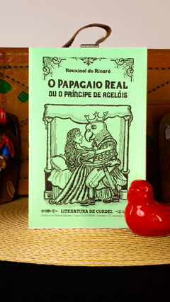 O Papagaio Real ou O Príncipe de Acelóis | Autor: Rouxinol do Rinaré na internet