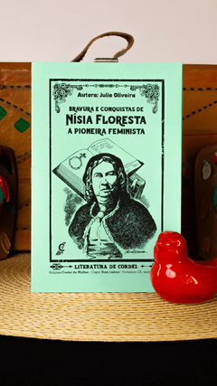 Bravura e Conquistas de Nísia Floresta (A Pioneira Feminista) | Autora: Julie Oliveira - comprar online