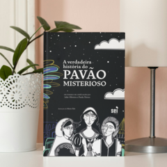 A Verdadeira História do Pavão Misterioso | Autoras: Julie Oliveira e Paola Tôrres - comprar online