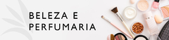 Banner da categoria BELEZA E PERFUMARIA