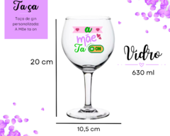 1 Taça De Gin 630ml Dia Das Mães Personalizada