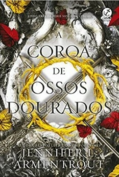 A coroa de ossos dourados (Vol. 3 Sangue e Cinzas)