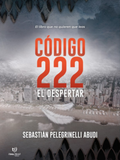 Código 222: El Despertar - EBOOK - Sebastián Pelegrinelli (versión digital)