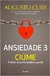 Ansiedade 3: Ciúme - O medo da perda acelera a perda