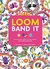 Loom Band It : Aprenda a fazer pulseiras, anéis, cintos e muitos outros acessórios