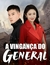 MINISERIE COMPLETA (LEGENDADO VINGANÇA DO GENERAL