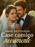 AMOR DESTINADO: CASE COMIGO NOVAMENTE