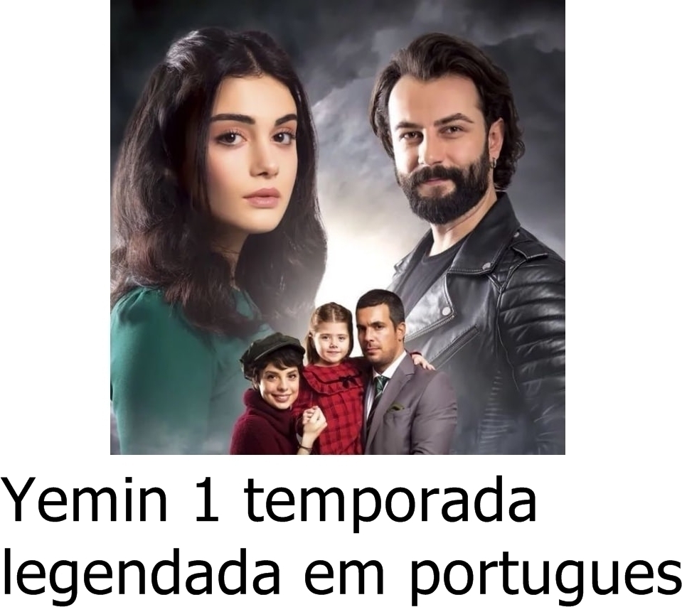 serie turca envio diigtal Yemin 1 temporada legendada em portugues