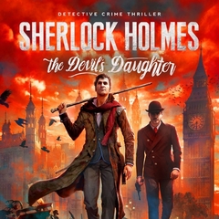 Sherlock Holmes: The Devil&#39;s Daughter