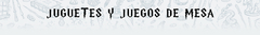 Banner de la categoría Juguetes y juegos de mesa