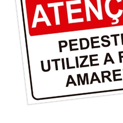 Placa de Sinalização Atenção Pedestre Utiliza Faixa Amarela - comprar online