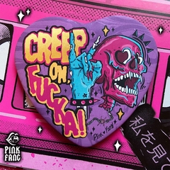 Botón ♥ - Creep on, fucka!