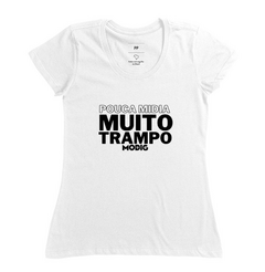 Camiseta Pouca Mídia Muito Trampo