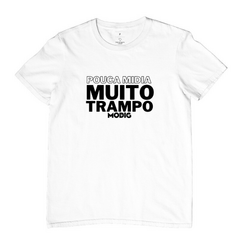 Camiseta Pouca Mídia Muito Trampo - comprar online